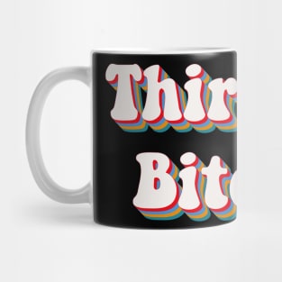 Thirsty Bitch Mug